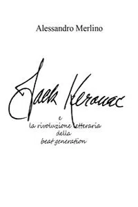 Jack Kerouac e la rivoluzione letteraria della beat generation_cover