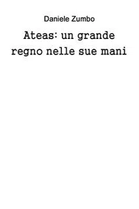 Ateas: un grande regno nelle sue mani_cover