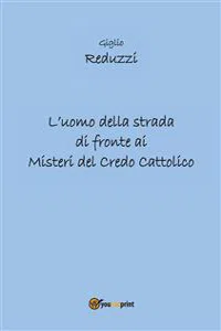 L'uomo della strada di fronte ai misteri del credo cattolico_cover