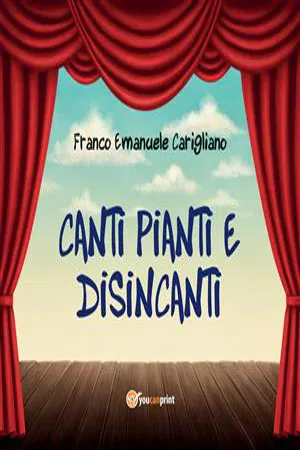 Canti pianti e disincanti