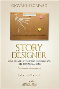 STORY DESIGNER. Come creare la struttura di un romanzo che funziona bene_cover