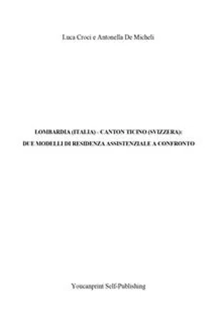 Lombardia (Italia) - Canton Ticino (Svizzera): due modelli di Residenza Assistenziale a confronto