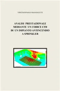 Analisi prestazionale mediante un codice CFD di un impianto antincendio a sprinkler_cover