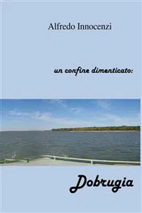 Il confine dimenticato: Dobrogea_cover