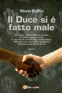 Il Duce si è fatto male. Un "balilla" italiano d'Eritrea racconta_cover