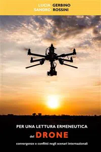 Per una lettura ermeneutica del drone. Convergenze e conflitti negli scenari internazionali_cover