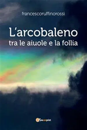 L'arcobaleno tra le aiuole e la follia