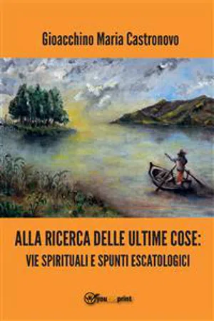 Alla ricerca delle ultime cose: vie spirituali e spunti escatologici