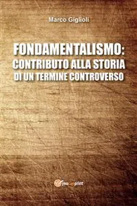 Fondamentalismo: contributo alla storia di un termine controverso_cover