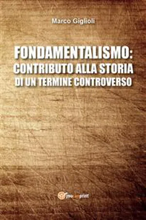 Fondamentalismo: contributo alla storia di un termine controverso