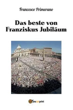 Das beste von Franziskus Jubiläum