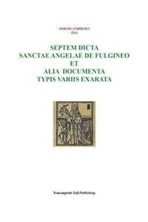 Septem dicta Sanctae Angelae De Fulgineo et alia documenta typis variis exarata