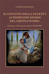 Il concetto della felicità ai primissimi esordi del cristianesimo_cover