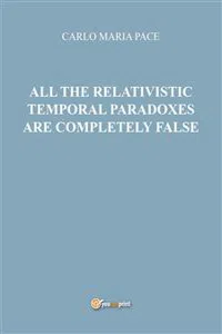 All the relativistic temporal paradoxes are completely false_cover