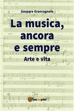 La musica, ancora e sempre. Arte e vita