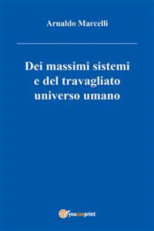 Dei massimi sistemi del travagliato universo umano