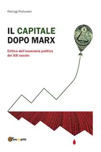 Il Capitale dopo Marx: critica dell'economia politica del XXI secolo_cover