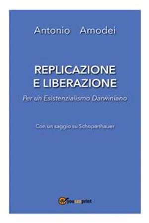 Replicazione e liberazione - Per un esistenzialismo darwiniano