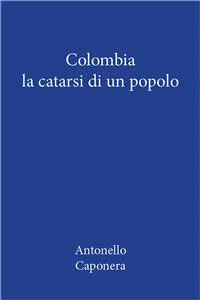 Colombia. La catarsi di un popolo_cover