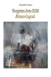 Progetto Arte 2016 - Alvaro Caponi_cover