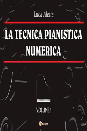 La Tecnica Pianistica Numerica Vol. 1