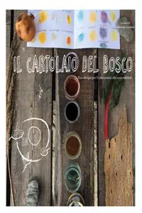 Il cartolaio del bosco. Ecodesign per l'educazione alla sostenibilità._cover