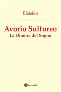 Avorio Sulfureo: La Dimora del Sogno_cover