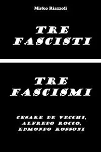 Tre fascisti - Tre fascismi_cover