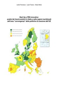 Start Up e PMI innovative: analisi dei trend evolutivi in Italia e nelle regioni meridionali dell'area "convergenza" delle politiche di coesione dell'UE_cover