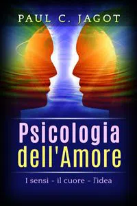 Psicologia dell'Amore - I Sensi, il cuore, l'idea_cover