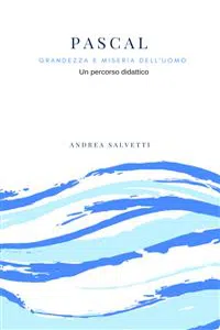 Pascal: grandezza e miseria dell'uomo. Un percorso didattico tra storia e filosofia_cover