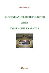 Sanctae Angelae de Fulgineo liber typis variis exaratus_cover