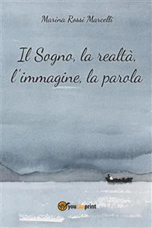 Il sogno, la realtà, l'immagine, la parola