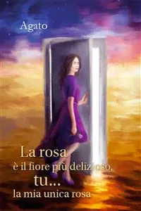 La rosa è il fiore più delizioso, tu... la mia unica rosa_cover