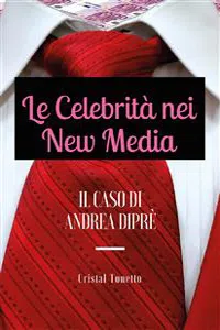 Le Celebrità nei New Media: il Caso di Andrea Diprè_cover