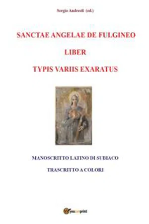 Sanctae Angelae de Fulgineo liber typis variis exaratus