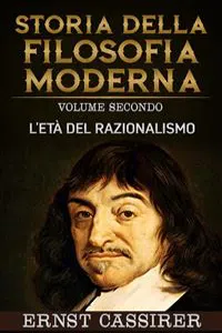 Storia della filosofia moderna - Volume secondo - L'età del razionalismo_cover