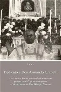 Dedicato a Don Armando Granelli Assistente e Padre spirituale di numerose generazioni di giovani tropeani ed al suo mentore Pier Giorgio Frassati_cover