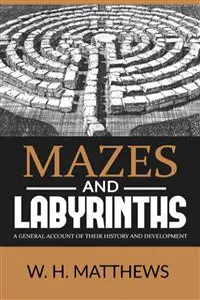 MAZES AND LABYRINTHS - A general account of their history and development_cover