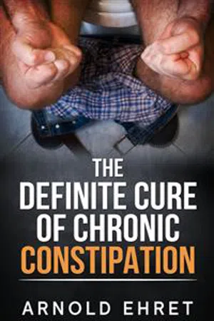 The Definite Cure of Chronic Constipation
