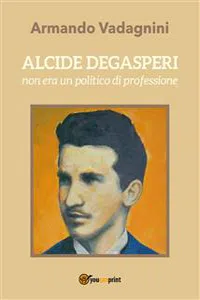 Alcide De Gasperi non era un politico di professione_cover