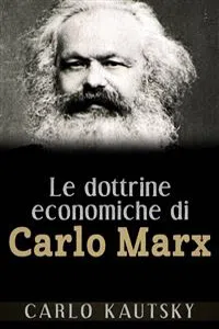 Le dottrine economiche di Carlo Marx - Esposte e spiegate popolarmente_cover