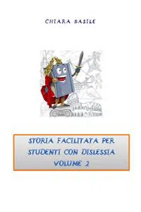 Storia facilitata per studenti con dislessia. Volume 2_cover