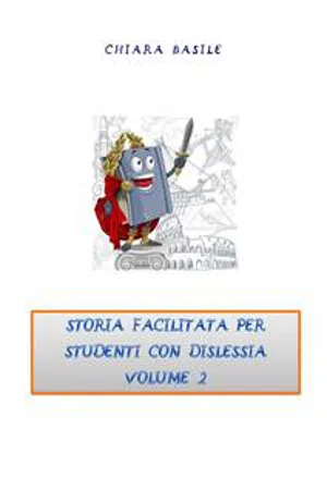 Storia facilitata per studenti con dislessia. Volume 2