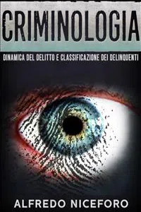 Criminologia - Dinamica del delitto e classificazione dei delinquenti_cover