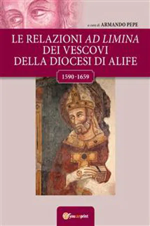 Le relazioni ad limina dei vescovi della diocesi di Alife (1590- 1659)