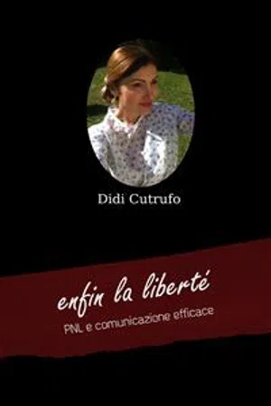 enfin la liberté. PNL e comunicazione efficace