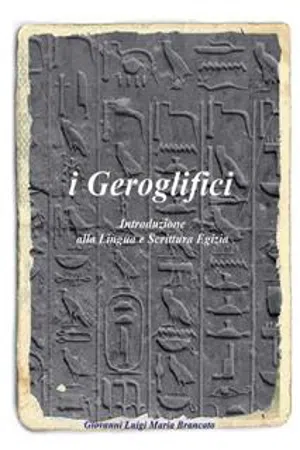 i Geroglifici Introduzione alla Lingua e Scrittura Egizia