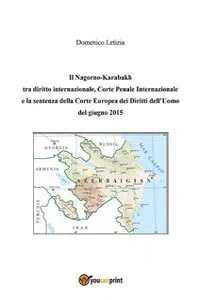 Il Nagorno-Karabakh tra diritto internazionale, Corte Penale Internazionale e la sentenza della Corte Europea dei Diritti dell'Uomo del giugno 2015_cover