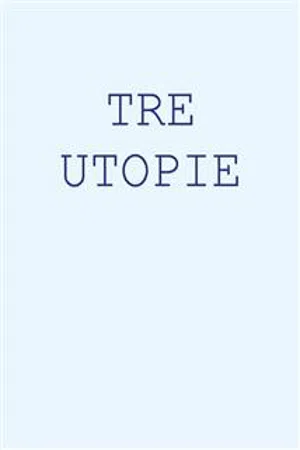 Tre Utopie